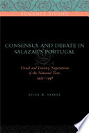 Consensus and debate in Salazar's Portugal : visual and literary negotiations of the national text, 1933-1948 /