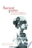 Ancient furies : a young girl's struggles in the crossfire of World War II /