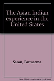The Asian Indian experience in the United States /