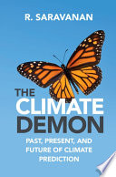 The climate demon : past, present, and future of climate prediction /