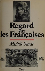 Regard sur les Françaises, Xe siècle--XXe siècle /