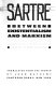 Between existentialism and Marxism : Sartre on philosophy, politics, psychology, and the arts /
