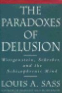 The paradoxes of delusion : Wittgenstein, Schreber, and the schizophrenic mind /