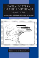 Early pottery in the Southeast : tradition and innovation in cooking technology /