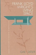 Frank Lloyd Wright's living space : architecture's fourth dimension /