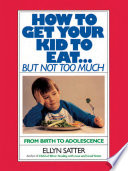 How to get your kid to eat-- but not too much /