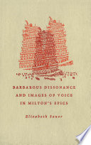Barbarous dissonance and images of voice in Milton's epics /