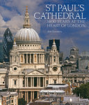 St Paul's Cathedral : 1400 years at the heart of London /