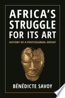 Africa's struggle for its art : history of a postcolonial defeat /