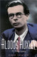 Aldous Huxley : a biography /