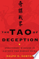 The Tao of deception : unorthodox warfare in historic and modern China /