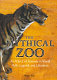 The mythical zoo : an encyclopedia of animals in world myth, legend, & literature /