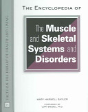 The encyclopedia of the muscle and skeletal systems and disorders /
