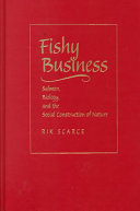 Fishy business : salmon, biology, and the social construction of nature /