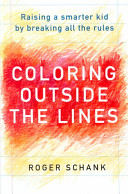 Coloring outside the lines : raising a smarter kid by breaking all the rules /