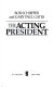 The acting president /
