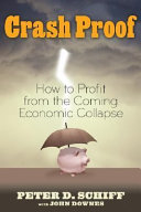 Crash proof : how to profit from the coming economic collapse /