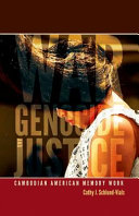 War, genocide, and justice : Cambodian American memory work /