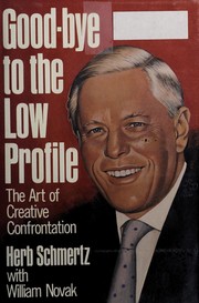Good-bye to the low profile : the art of creative confrontation /