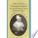 A passionate usefulness : the life and literary labors of Hannah Adams /