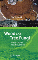 Wood and tree fungi : biology, damage, protection, and use /