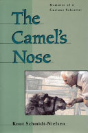 The camel's nose : memoirs of a curious scientist /