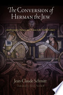 The conversion of Herman the Jew : autobiography, history, and fiction in the twelfth century /