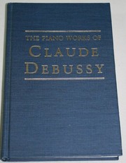 The piano works of Claude Debussy /