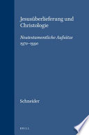 Jesusüberlieferung und Christologie : neutestamentliche Aufsätze, 1970-1990 /