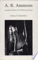 A.R. Ammons and the poetics of widening scope /