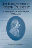The enlightenment of Joseph Priestley : a study of his life and work from 1733 to 1773 /