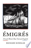 Émigrés : French words that turned English /