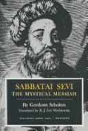 Sabbatai Ṣevi : the mystical Messiah, 1626-1676 /