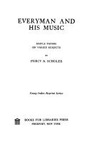 Everyman and his music; simple papers on varied subjects /