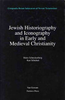 Jewish historiography and iconography in early and Medieval Christianity /