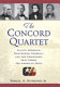 The Concord quartet : Alcott, Emerson, Hawthorne, Thoreau, and the friendship that freed the American mind /