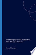 The metaphysics of cooperation : a study of F.D. Maurice /