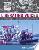 Liberating voices : a pattern language for communication revolution /