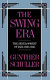 The swing era : the development of jazz, 1930-1945 /