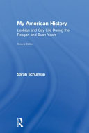 My American history : lesbian and gay life during the Reagan and Bush years /