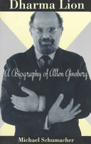 Dharma lion : a critical biography of Allen Ginsberg /