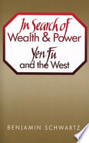 In search of wealth and power : Yen Fu and the West /