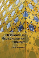 Messianism in medieval Jewish thought /