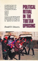 Circle of protest : political ritual in the Tibetan uprising /