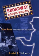 Broadway boogie woogie : Damon Runyon and the making of New York city culture /