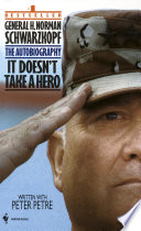 It doesn't take a hero : General H. Norman Schwarzkopf, the autobiography /