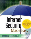 Internet security made easy : a plain-English guide to protecting yourself and your company online /