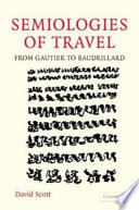 Semiologies of travel : from Gautier to Baudrillard /