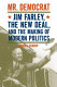 Mr. Democrat : Jim Farley, the New Deal, and the making of modern American politics /