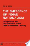 The emergence of Indian nationalism: competition and collaboration in the later nineteenth century.